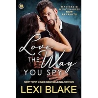 Love the Way You Spy by Lexi Blake PDF ePub Audio Book Summary