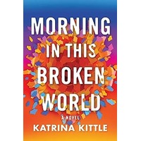 Morning in This Broken World by Katrina Kittle PDF ePub Audio Book Summary