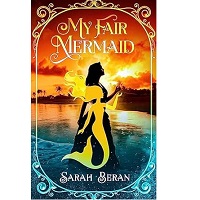 My Fair Mermaid by Sarah Beran PDF ePub Audio Book Summary
