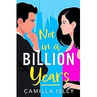 Not In A Billion Years by Camilla Isley PDF ePub Audio Book Summary