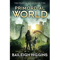 Primordial World by Baileigh Higgins PDF ePub Audio Book Summary