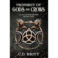 Prophecy of Gods and Crows by C.D. Britt PDF ePub Audio Book Summary