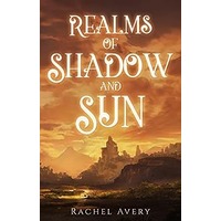 Realms of Shadow and Sun by Rachel Avery PDF ePub Audio Book Summary