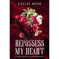 Repossess My Heart by Callie Moss PDF ePub Audio Book Summary