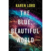 The Blue, Beautiful World by Karen Lord PDF ePub Audio Book Summary