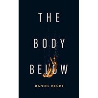The Body Below by Daniel Hecht PDF ePub Audio Book Summary