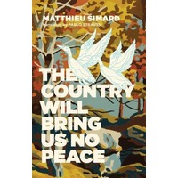 The Country Will Bring Us No Peace by Matthieu Simard PDF ePub Audio Book Summary