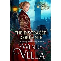 The Disgraced Debutante by Wendy Vella PDF ePub Audio Book Summary