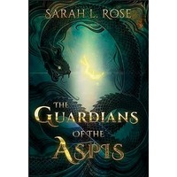 The Guardians of the Aspis by Sarah L Rose PDF ePub Audio Book Summary