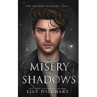 The Misery of Shadows by Lily Wildhart PDF ePub Audio Book Summary