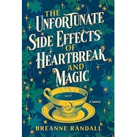 The Unfortunate Side Effects of Heartbreak and Magic by Breanne Randall PDF ePub Audio Book Summary