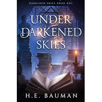 Under Darkened Skies by H.E. Bauman PDF ePub Audio Book Summary