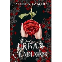 Urban Gladiator by Anya Summers PDF ePub Audio Book Summary