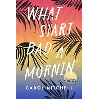 What Start Bad a Mornin'by Carol Mitchell PDF ePub Audio Book Summary