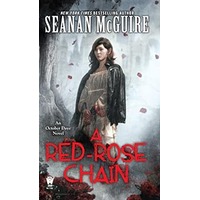 A Red-Rose Chain by Seanan McGuire PDF ePub Audio Book Summary