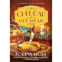 Cheddar Off Dead by Korina Moss PDF ePub Audio Book Summary