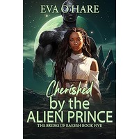 Cherished by the Alien Prince by Eva O'Hare PDF ePub Audio Book Summary
