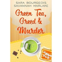 Green Tea, Greed & Murder by Sara Bourgeois PDF ePub Audio Book Summary