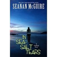 In Sea Salt Tears by Seanan McGuire PDF ePub Audio Book Summary