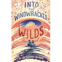 Into the Windwracked Wilds by A. Deborah Baker PDF ePub Audio Book Summary