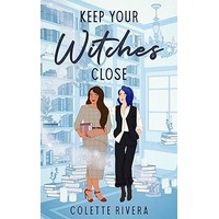 Keep Your Witches Close by Colette Rivera PDF ePub Audio Book Summary