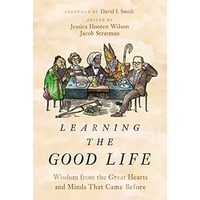 Learning the Good Life by Jessica Hooten Wilson PDF Learning the Good Life by Jessica Hooten Wilson PDF