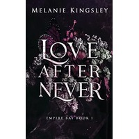 Love After Never by Melanie Kingsley PDF ePub Audio Book Summary