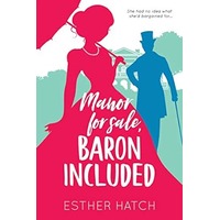 Manor for Sale, Baron Included by Esther Hatch PDF ePub Audio Book Summary