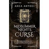 Midsummer Night's Curse by Anca Antoci PDF ePub Audio Book Summary