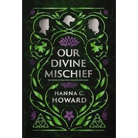 Our Divine Mischief by Hanna Howard PDF ePub Audio Book Summary
