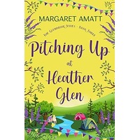 Pitching Up at Heather Glen by Margaret Amatt PDF ePub Audio Book Summary