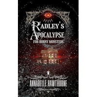 Radley's Apocalypse for Horny Monsters by Annabelle Hawthorne PDF ePub Audio Book Summary