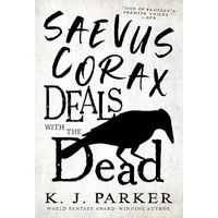 Saevus Corax Deals With the Dead by K. J. Parker PDF ePub Audio Book Summary
