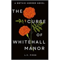 The Curse of Whitehall Manor by L.V. Pires PDF ePub Audio Book Summary