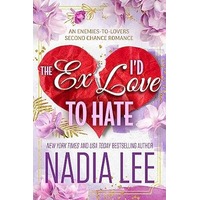The Ex I'd Love to Hate by Nadia Lee PDF ePub Audio Book Summary