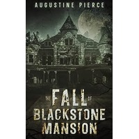 The Fall of Blackstone Mansion by Augustine Pierce PDF ePub Audio Book Summary