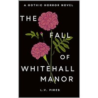 The Fall of Whitehall Manor by L.V. Pires PDF ePub Audio Book Summary