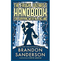 The Frugal Wizard’s Handbook for Surviving Medieval England by Brandon Sanderson PDF ePub Audio Book Summary