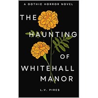 The Haunting of Whitehall Manor by L.V. Pires PDF ePub Audio Book Summary
