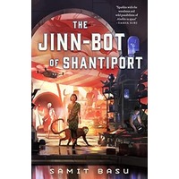 The Jinn-Bot of Shantiport by Samit Basu PDF ePub Audio Book Summary