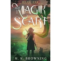 The Magik Scarf by M. K. Browning PDF ePub Audio Book Summary