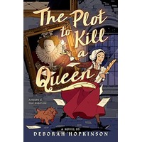 The Plot to Kill a Queen by Deborah Hopkinson PDF ePub Audio Book Summary