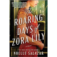 The Roaring Days of Zora Lily by Noelle Salazar PDF ePub Audio Book Summary