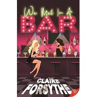 We Met in a Bar by Claire Forsythe PDF ePub Audio Book Summary