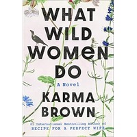 What Wild Women Do by Karma Brown PDF ePub Audio Book Summary