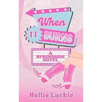 When It Burns by Hollie Luckie PDF ePub Audio Book Summary