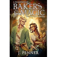 A Fellowship of Bakers & Magic by J. Penner PDF ePub Audio Book Summary