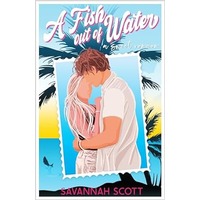 A Fish Out of Water by Savannah Scott PDF ePub Audio Book Summary