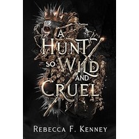 A Hunt So Wild and Cruel by Rebecca F. Kenney PDF ePub Audio Book Summary