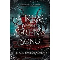 A Kiss of the Siren's Song by E. A. M. Trofimenkoff PDF ePub Audio Book Summary